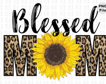BLESSED MOM Sublimation Design, Mother&#39;s Day T-Shirt Png, Leopard Print Sunflower Design For Mom Digital Download. Buy 3 Get 1 Free