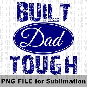 Peut inclure: Un design graphique bleu et blanc avec le texte "BUILT TOUGH" et un ovale bleu avec le mot "Dad" en texte blanc.