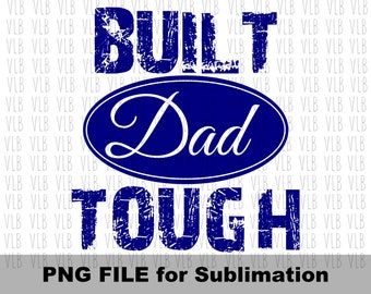 Puede incluir: Un diseño gráfico azul y blanco con el texto "BUILT TOUGH" y un óvalo azul con la palabra "Dad" en texto blanco.