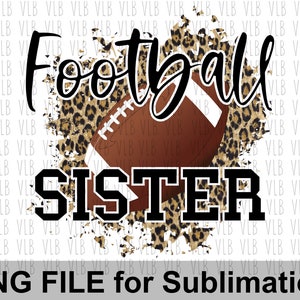 FOOTBALL SISTER On Cheetah Sublimation Png File, Sports Design for Sister, Sister Png, DIY Digital Download, Buy 3 Get 1 Free