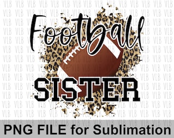 FOOTBALL SISTER On Cheetah Sublimation Png File, Sports Design for Sister, Sister Png, DIY Digital Download, Buy 3 Get 1 Free