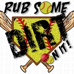 May include: A yellow softball with red stitching is inside a brown home plate with the word "DIRT" in black letters and the phrase "RUB SOME ON IT!" in black letters. Two brown baseball bats are crossed behind the home plate.