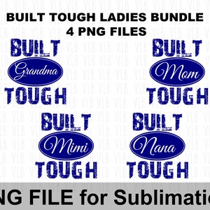 BUILT TOUGH BUNDLE Ladies Png Files, Mom Nana Mimi Grandma For T-Shirts, Mothers Day, Gift For Her, Digital Download, Buy 3 Get 1 Free
