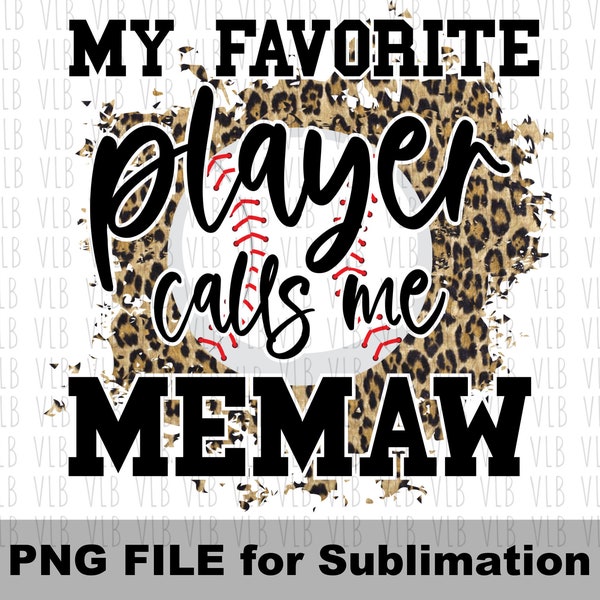 MY FAVORITE PLAYER Calls Me Memaw On Cheetah Sublimation Png File, Baseball Design for Mother's Day, Digital Download, Buy 3 Get 1 Free