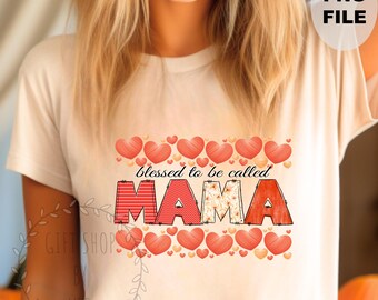 BENEDETTA DI ESSERE CHIAMATA Mamma - Cuori PNG per stampa a sublimazione, maglietta per la festa della mamma PNG, download digitale PNG per maglietta, acquista 3 e ricevi 1 gratis