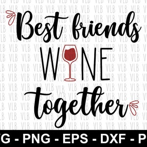 MELHORES AMIGOS Wine Together SVG, Png, Eps, Dxf, Pdf - Arquivo Wine Svg, Sublimação ou Cricut, Design de corte de silhueta