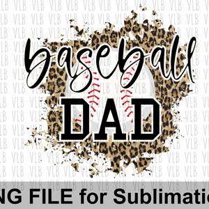 May include: A sublimation design featuring a baseball with red stitching and a leopard print background. The text "baseball DAD" is in black letters.