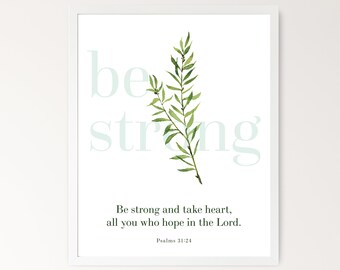 Psalm 31:24 Wees sterk en neem hart Afdrukbare Bijbelvers Wall Art, Inspirerende Aquarel Greenery Christian Home Decor
