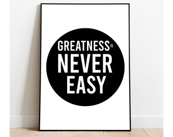 Greatness Is Never Easy, Classroom Decor, Typography Print,  Motivational Poster, Black and White, Instant Download Art Print