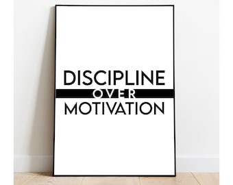 Discipline Over Motivation, Printable Wall Art, Typography Print,  Motivational Poster, Black and White, Instant Download Art Print