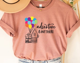 Adventure Is Out There Trip Shirt for Women, Family Vacation, Shirts for Mom, Family, Group Matching, Shirt for her, Up Shirt, Cute Shirt