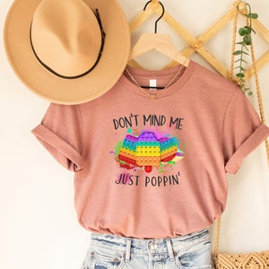 Don't Mind Me Just Poppin Shirts, Pop It Shirts, Gift for Mom, Mother Shirts, Kids Shirt, Funny Shirts, Cute Popit Shirts, Shirts for Kids