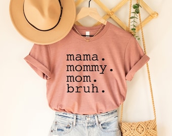 Mama Mommy Mom Bruh Shirt, Blessed Mama, Mother's Day Gift, Funnny Mother Shirt, Mama Shirt, Boho Shirt for Mother, Cute Shirt for Mother