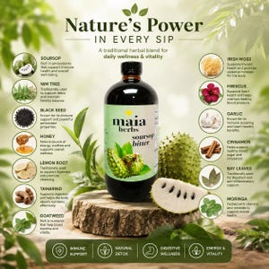 May include: A dark brown bottle of Maia Herbs soursop bitter with a light green label featuring soursop fruit. The image includes text listing ingredients like soursop, nim tree, black seed, honey, lemon root, tamarind, goatweed, Irish moss, hibiscus, garlic, cinnamon, bay leaves, and moringa.