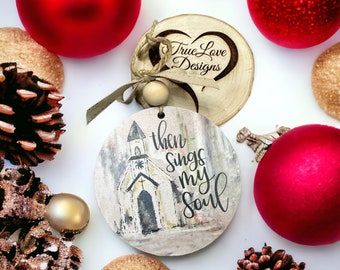 Christmas Church Ornament, Christmas Ornament, Christmas Decor, Christmas Gift, Church Ornament, Then Sings My Soul, Hymn Ornament