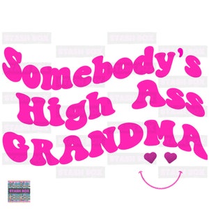 Alguien tiene el culo alto Abuela png/420 Day png Sublimation Tumbler/Funny 420 Gifts/Stoner Grandma/420 Sublimation png/Weed png/420 Abuela