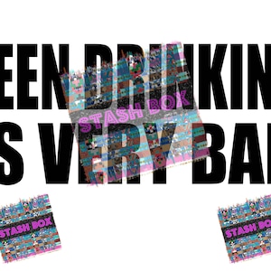 Puede incluir: Texto en blanco y negro que dice "TEEN DRINKING IS VERY BAD" con un cuadrado colorido y estampado con el texto "STASH BOX" que se superpone al texto. Dos cuadrados más pequeños con el mismo patrón y texto se encuentran en las esquinas inferiores de la imagen.