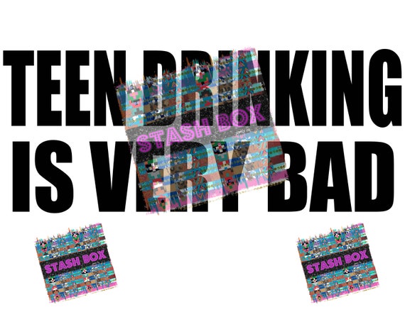 Teen Drinking Is Very Bad