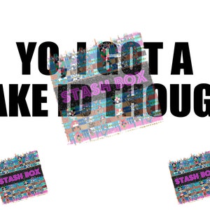 Puede incluir: Un gr&aacute;fico en blanco y negro con el texto "YO I GOT A FAKE ID THOUGH" y tres im&aacute;genes coloridas con el texto "STASH BOX" en rosa.