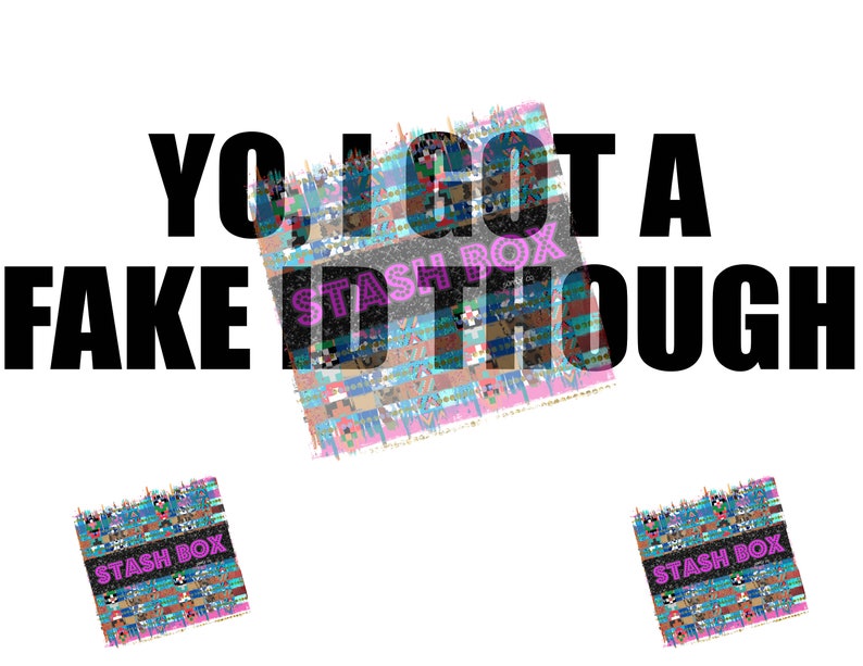 Puede incluir: Un gr&aacute;fico en blanco y negro con el texto "YO I GOT A FAKE ID THOUGH" y tres im&aacute;genes coloridas con el texto "STASH BOX" en rosa.