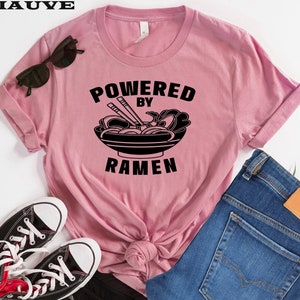 Powered by Ramen Shirt, Ramen Shirt, Ramen Lover Gift, Noodles Shirt, Noodle Lover Gift, Ramen Noodles, Foodie Shirt, Gift for Foodie,