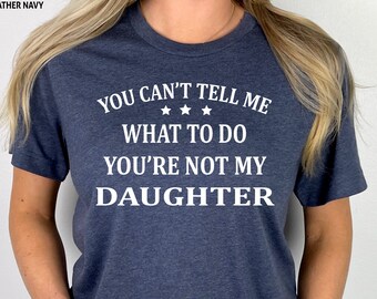 Funny Daughter Shirt, Father's Day Gift, Personalized T-Shirt