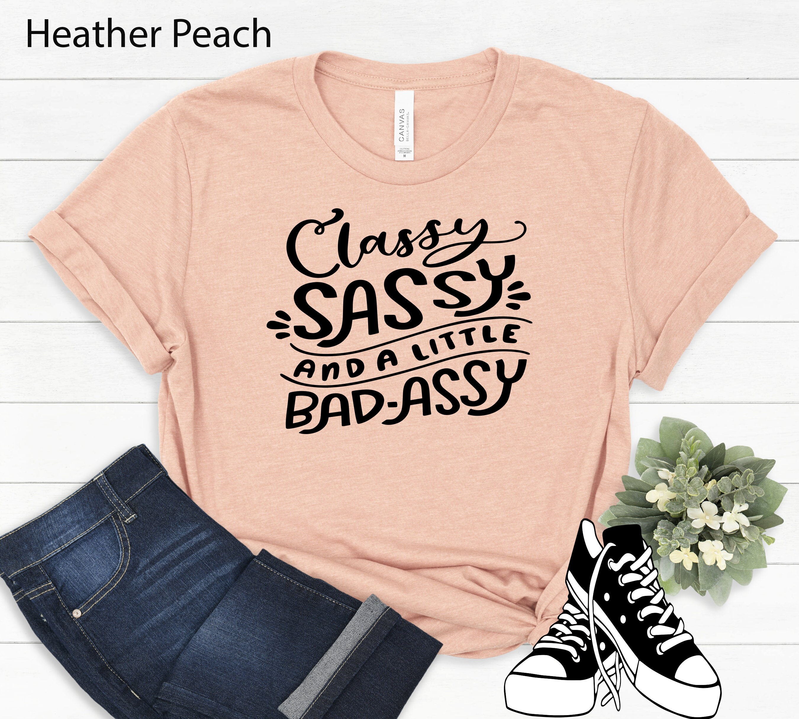 Bad-assy Classy Sassy Shirt - Etsy 