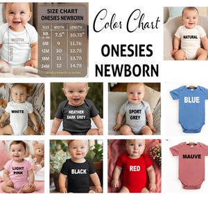 May include: A color chart for newborn onesies in various colors, including white, heather dark grey, sport grey, light pink, natural, blue, mauve, red, and black. The image also includes a size chart with measurements in inches for newborn to 24-month sizes.