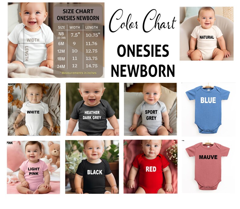 May include: A color chart for newborn onesies in various colors, including white, heather dark grey, sport grey, light pink, natural, blue, mauve, red, and black. The image also includes a size chart with measurements in inches for newborn to 24-month sizes.