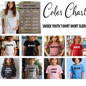May include: A color chart for unisex youth t-shirts, showcasing various colors like white, black, mauve, red, sport grey, blue, and light pink. The chart includes a size guide with measurements in inches for the short sleeve t-shirts.