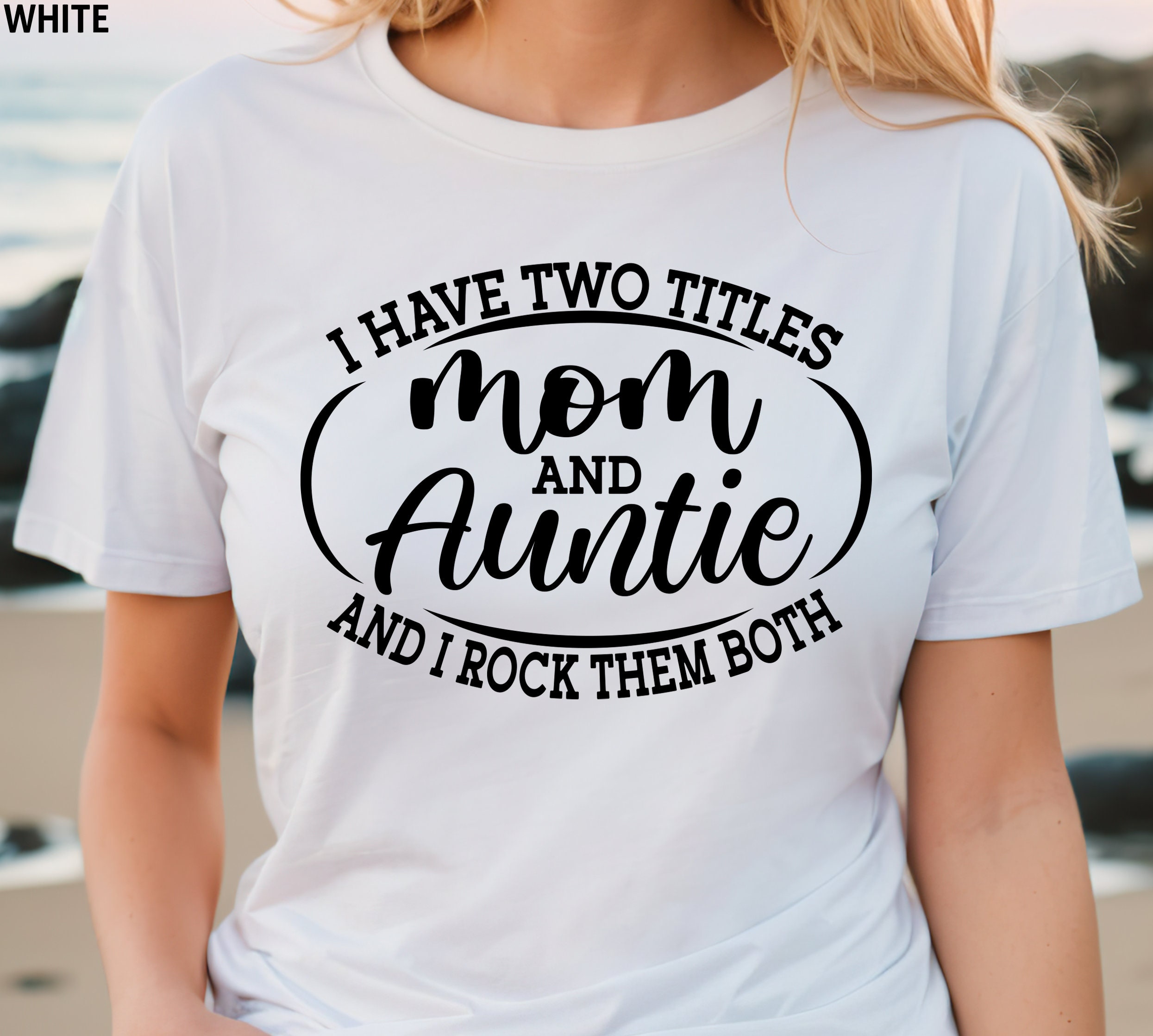I Have Two Titles Auntie And Cna And I Rock Them Both Tee I Have Two Titles Auntie And Cna And I Rock Them Both Tee