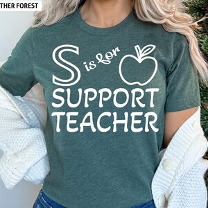 S is for Support Teacher Shirt: Teacher Appreciation Gift