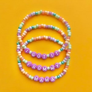 I Got It From My Mama Beaded Bracelets