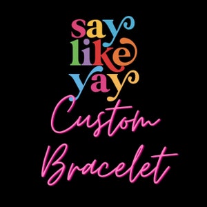 Custom Bracelet Designed By You