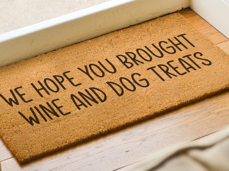 We Hope You Brought Wine And Dog Treats Doormat Coconut Coir Welcome Mat Funny Door Mat Dog Lover Gift Home Decor image 2