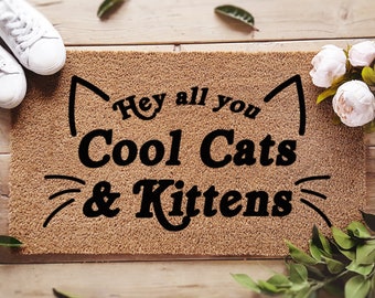 Hey all you cool cats & kittens / tiger king netflix quote / carole baskin / funny doormat gift