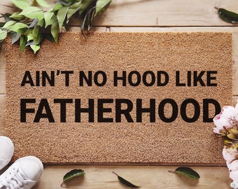 Fathers day funny doormats - custom mat - ain't no hood like fatherhood - funny gift - gifts for dad - gifts for stepdad - gifts for grandad