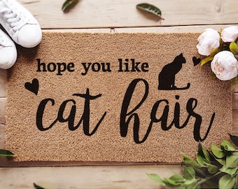 We Hope You Like Cat Hair - Cat Lover Welcome Doormat - Coconut Coir Mat - Funny Door Mat - Housewarming Gift