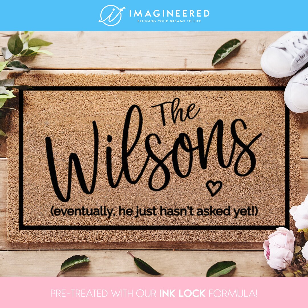 He Just Hasn't Asked yet Door Mat Eventually Funny Doormat Eventually