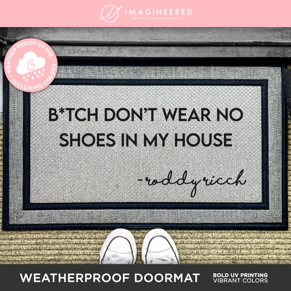 Roddy Ricch - B*tch Don't Wear No Shoes In My House - Rapper Outdoor Welcome Doormat - Funny Gift - Outdoor Washable Rug - Gifts For Him