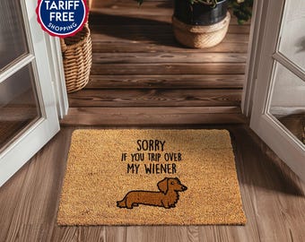 Weiner Doormat - Sorry If You Trip Over My Wiener Doormat - Funny Gift - Dog Doormat - Dog Lover Gift - Dachshund Doormat - Dog Welcome Mat