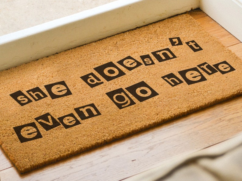 Mean Girls Quote Doormat She Doesn't Even Go Etsy