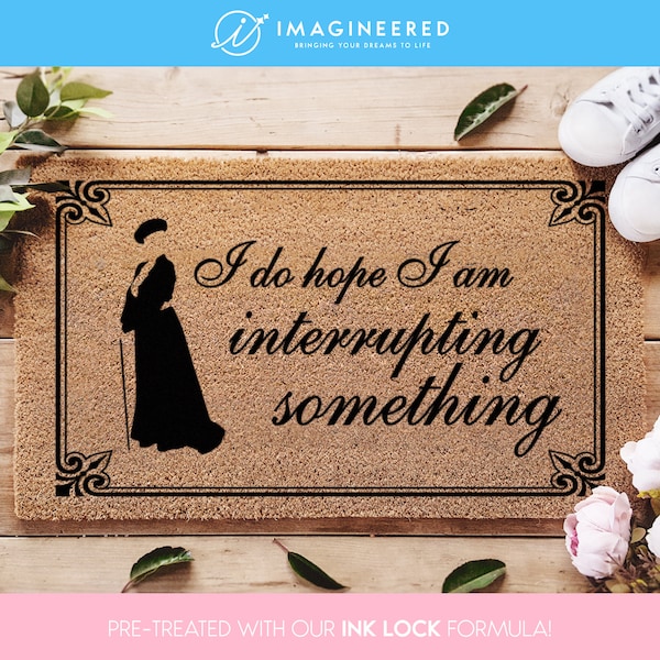 Downton Abbey Gift - Maggie Smith - Violet Crawley - TV Show - Hope I'm Interrupting - Downton Abbey Lovers -  Funny Door Mat Downtown Abbey