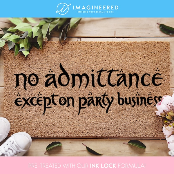 Lord Of The Rings No Admittance Except On Party Business - LOTR - The Hobbit - Custom Door Mat - LOTR Fandom Gift