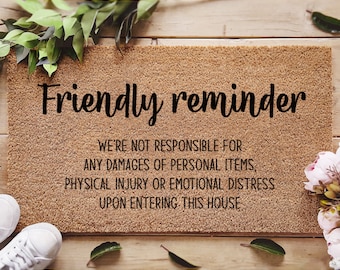 Friendly Reminder Funny Doormat - Welcome Doormat - House Rules - Gifts For Her - Gifts For Him - Funny Family Gifts - Personalized Doormat