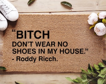 Roddy Ricch Doormat - Funny Door Mat - B*tch Don&#39;t Wear No Shoes In My House - Roddy Ricch Quote - The Box Lyrics