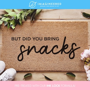 But Did You Bring Snacks Funny Mat - Custom Doormat - Porch Decor - Gifts For Him - Gifts For Her - Housewarming Gift - Personalized Doormat