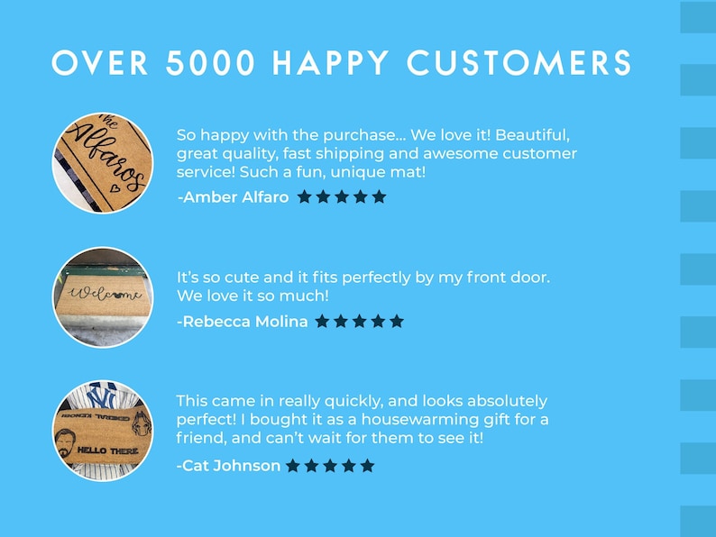 May include: Three customer reviews for personalized doormats. The first review shows a doormat with the text "The Alfaros" and a heart. The second review shows a doormat with the text "Welcome". The third review shows a doormat with the text "Princess  Throned" and "Hello There".