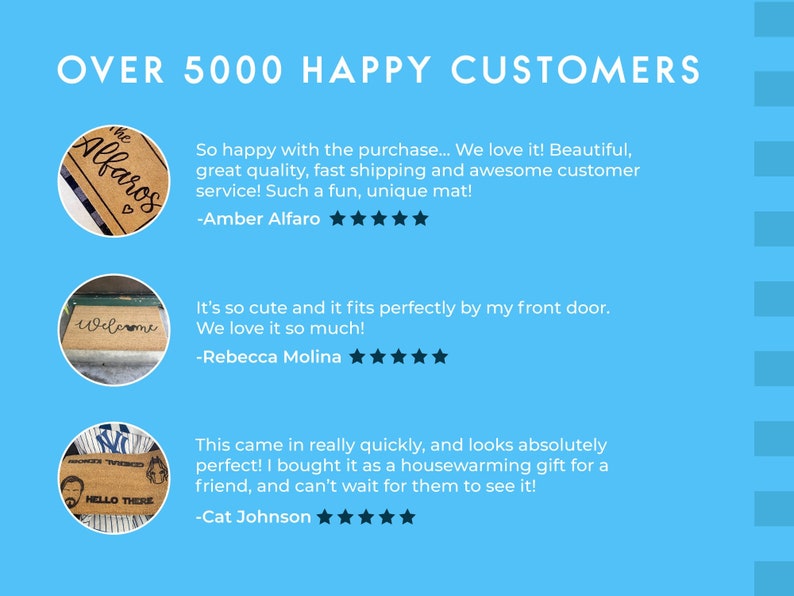 May include: Three customer reviews for personalized doormats. The first review is for a doormat with the text "the Alfaros" in black lettering on a brown background. The second review is for a doormat with the text "Welcome" in black lettering on a brown background. The third review is for a doormat with the text "House Rules Enforced" and "Hello There" in black lettering on a brown background.