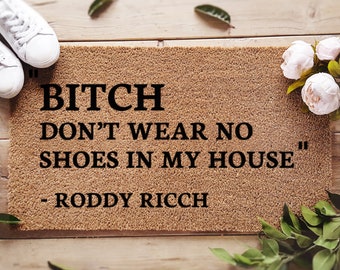 Serif Roddy Ricch Doormat - Funny Door Mat - Bitch Don&#39;t Wear No Shoes In My House - Roddy Ricch Quote - The Box Lyrics